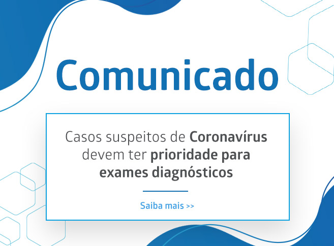 COMUNICADO: Casos suspeitos de coronavírus devem ter prioridade para exames diagnósticos