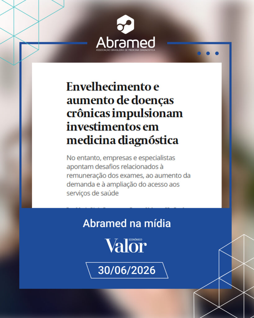Abramed destaca desafios e perspectivas da Medicina Diagnóstica em reportagem do Valor Econômico